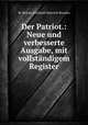 Der Patriot.: Neue und verbesserte Ausgabe, mit vollstandigem Register, M. Richey, Barthold Heinrich Brockes 
