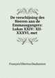 De verschijning des Heeren aan de Emmausgangers: Lukas XXIV: XII-XXXVI, met ., Francois Elbertus Daubanton 