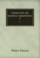 Coleccin de poetas espaoles. 7, Pedro Estala 