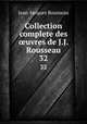Collection complete des uvres de J.J. Rousseau. 32, Jean-Jacques Rousseau 