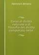 Corso di diritto naturale o di filosofia del diritto completato nelle ., Heinrich Ahrens 