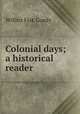 Colonial days; a historical reader, Gordy, Wilbur Fisk 