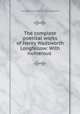 The complete poetical works of Henry Wadsworth Longfellow: With numerous ., Henry Wadsworth Longfellow 