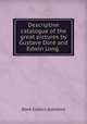 Descriptive catalogue of the great pictures by Gustave Dore and Edwin Long ., Dore Gallery London 