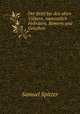 Der Brief bei den alten Volkern, namentlich Hebraern, Romern und Griechen ., Samuel Spitzer 