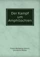 Der Kampf um Amphilochien, Franz Wolfgang Ullrich 