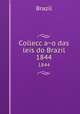 Colleccao das leis do Brazil. 1844, Brazil 