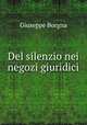 Del silenzio nei negozi giuridici, Giuseppe Borgna 