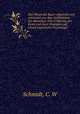 Das Wesen der Kunst abgeleitet und entwickelt aus dem Gefuhlsleben des Menschen. Eine Erklarung der Kunst und ihrer Prinzipien auf Grund empirischer Psychologie, Schmidt, C. W 