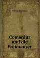 Comenius und die Freimaurer, Wilhelm Begemann 