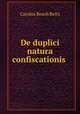 De duplici natura confiscationis ., Carolus Bosch Reitz 