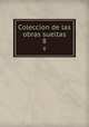 Coleccion de las obras sueltas. 8, Vega Carpio 
