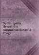 De Euripidis Heraclidis commentatiuncula: Progr., Ulrich von Wilamowitz-Moellendorff 