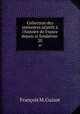 Collection des mmoires relatifs l`histoire de France depuis la fondation .. 20, M. Guizot 