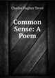Common Sense: A Poem, Charles Hughes Terrot 