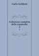 Collezione completa delle commedie. 2, Carlo Goldoni 