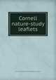 Cornell nature-study leaflets, Cornell university. New York state college of agriculture 