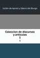 Coleccion de discursos y artculos. 1, Julian de Apraiz y Saenz del Burgo 