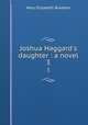 Joshua Haggard`s daughter : a novel. 3, M. E. Braddon 
