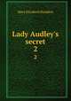 Lady Audley`s secret. 2, M. E. Braddon 