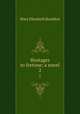 Hostages to fortune; a novel. 2, M. E. Braddon 