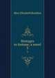 Hostages to fortune; a novel. 3, M. E. Braddon 