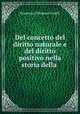 Del concetto del diritto naturale e del diritto positivo nella storia della ., Francesco Filomusi Guelfi 