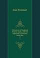 Chronicles of England, France, Spain, and the Adjoining Countries: From the .. 2, Froissart Jean 