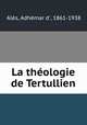 La theologie de Tertullien, Adhemar d