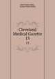 Cleveland Medical Gazette. 13, Albert Rufus Baker , Samuel Walter Kelley 