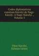 Codex diplomaticus comitum Karolyi de Nagy-Karoly: A Nagy-Karolyi ., Volume 5, Tibor Karolyi 