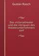 Das victoriatheater und die intriguen des theaterunternehmers cerf, Gustav Rasch 