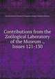 Contributions from the Zoological Laboratory of the Museum ., Issues 121-130, Harvard University. Museum of Comparative Zoology. Zoological Laboratory 