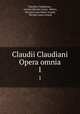 Claudii Claudiani Opera omnia. 1, Claudius Claudianus , Artaud (Nicolas-Louis -Marie), Nicolas Louis Maris Artaud, Nicolas Louis Artaud 