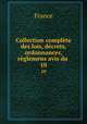 Collection complte des lois, dcrets, ordonnances, rglemens avis du .. 10, France 