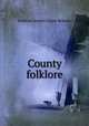 County folklore, Folklore Society (Great Britain) 