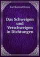 Das Schweigen und Verschweigen in Dichtungen, Karl Konrad Hense 