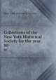 Collections of the New York Historical Society for the year . 80, New-York Historical Society 