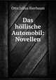Das hollische Automobil: Novellen, Otto Julius Bierbaum 