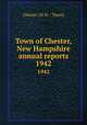 Town of Chester, New Hampshire annual reports. 1942, Chester (N.H. : Town) 