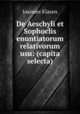 De Aeschyli et Sophoclis enuntiatorum relativorum usu: (capita selecta)., Ioannes Klasen 