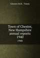 Town of Chester, New Hampshire annual reports. 1940, Chester (N.H. : Town) 