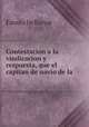 Contestacion a la vindicacion y respuesta, que el capitan de navio de la ., Fausto Delhuyar 
