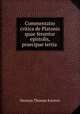 Commentatio critica de Platonis quae feruntur epistolis, praecipue tertia ., Herman Thomas Karsten 