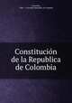 Constitucion de la Republica de Colombia, Colombia, 1886 - ) Colombia (Republic of Colombia 