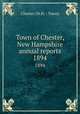 Town of Chester, New Hampshire annual reports. 1894, Chester (N.H. : Town) 