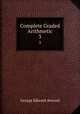 Complete Graded Arithmetic. 3, George Edward Atwood 