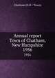 Annual report Town of Chatham, New Hampshire. 1956, Chatham (N.H. : Town) 