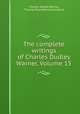 The complete writings of Charles Dudley Warner, Volume 15, Charles Dudley Warner, Thomas Raynesford Lounsbury 