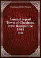 Annual report Town of Chatham, New Hampshire. 1948, Chatham (N.H. : Town) 